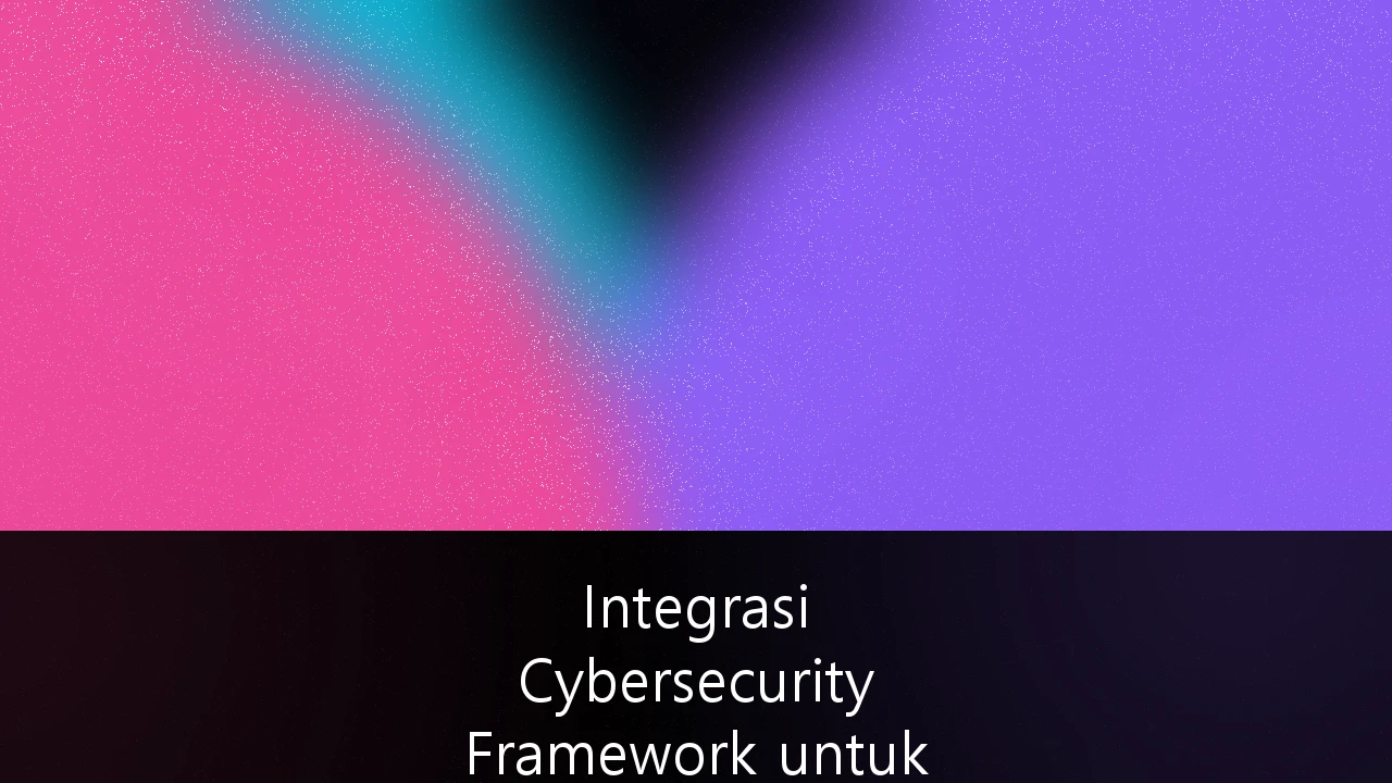 Integrasi Cybersecurity Framework untuk Kepatuhan Data Pribadi pada Perusahaan Fintech: Strategi Mitigasi Risiko UU PDP
