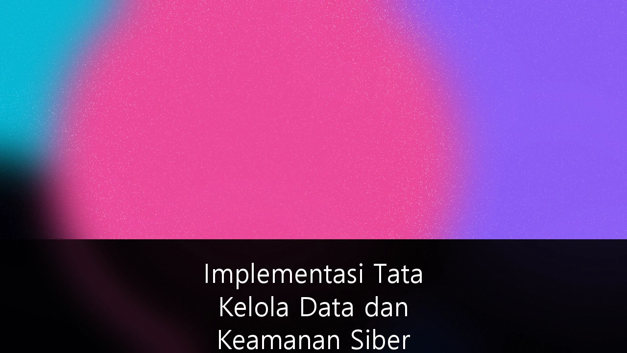 Implementasi Tata Kelola Data dan Keamanan Siber Berbasis AI untuk Kepatuhan Regulasi UU PDP: Panduan Strategis 2026