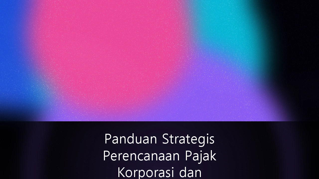 Panduan Strategis Perencanaan Pajak Korporasi dan Kepatuhan Regulasi untuk Startup Tahap Seri B: Menuju Profitabilitas Berkelanjutan