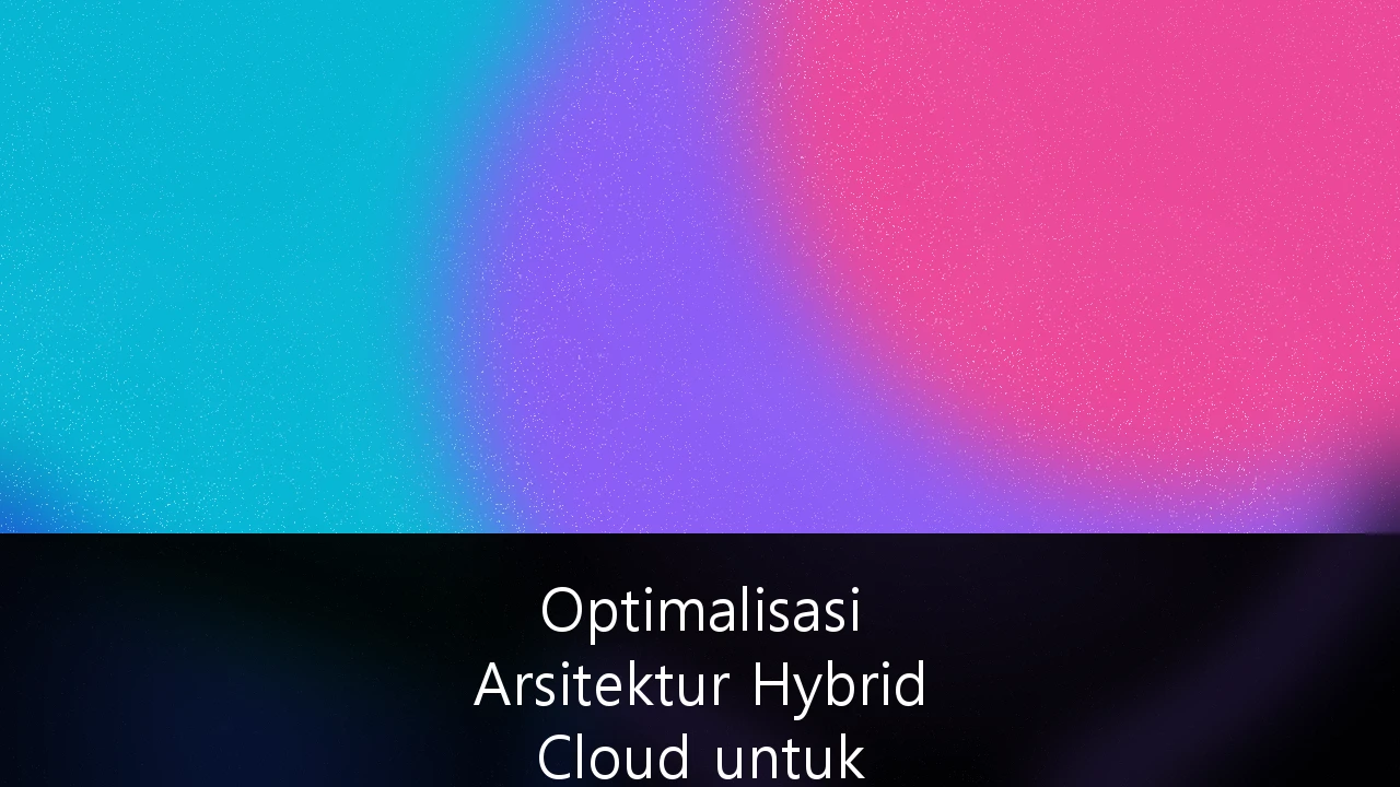Optimalisasi Arsitektur Hybrid Cloud untuk Skalabilitas Infrastruktur Digital Perbankan: Strategi, Kepatuhan, dan Masa Depan Fintech Indonesia