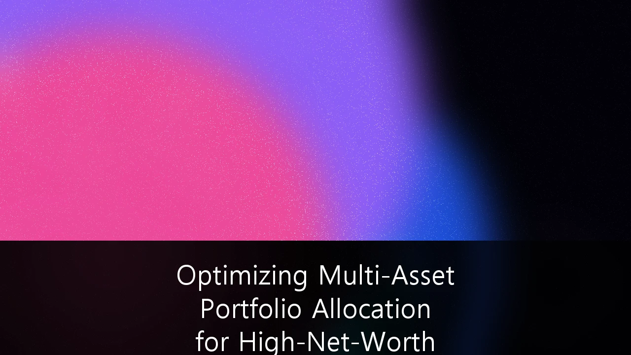 Optimizing Multi-Asset Portfolio Allocation for High-Net-Worth Individuals in Indonesia: Strategi Menjaga Kekayaan Generasi