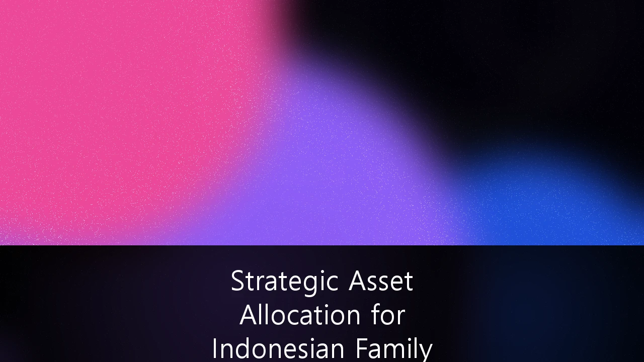 Strategic Asset Allocation for Indonesian Family Offices: Navigating Volatility in Emerging Markets