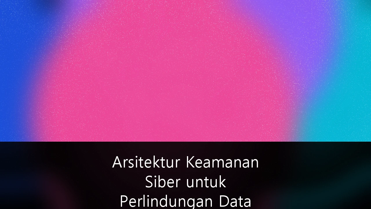 Arsitektur Keamanan Siber untuk Perlindungan Data Nasabah pada Sektor Fintech dan Perbankan: Panduan Strategis Menuju Zero-Trust