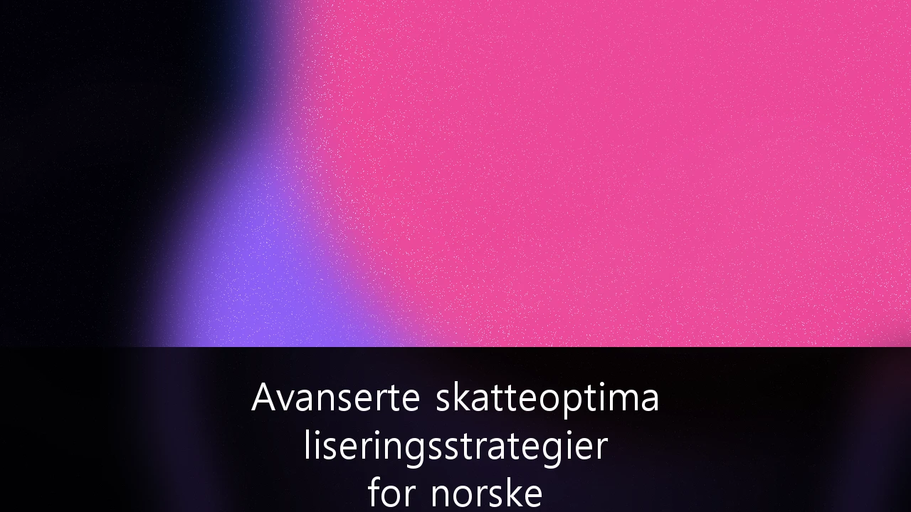 Avanserte skatteoptimaliseringsstrategier for norske teknologiske scale-ups ved internasjonal ekspansjon