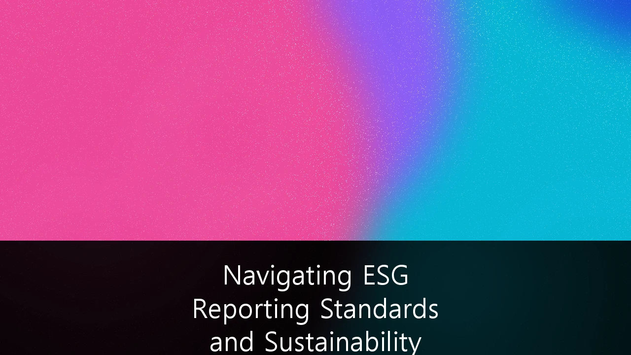 Navigating ESG Reporting Standards and Sustainability Auditing for Norwegian SMEs: En Veiviser for Overlevelse og Vekst
