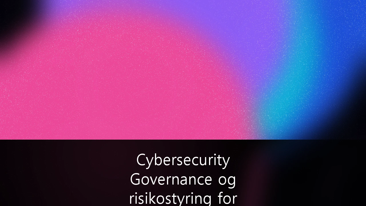Cybersecurity Governance og risikostyring for IIoT: En strategisk guide for norske industriforetak
