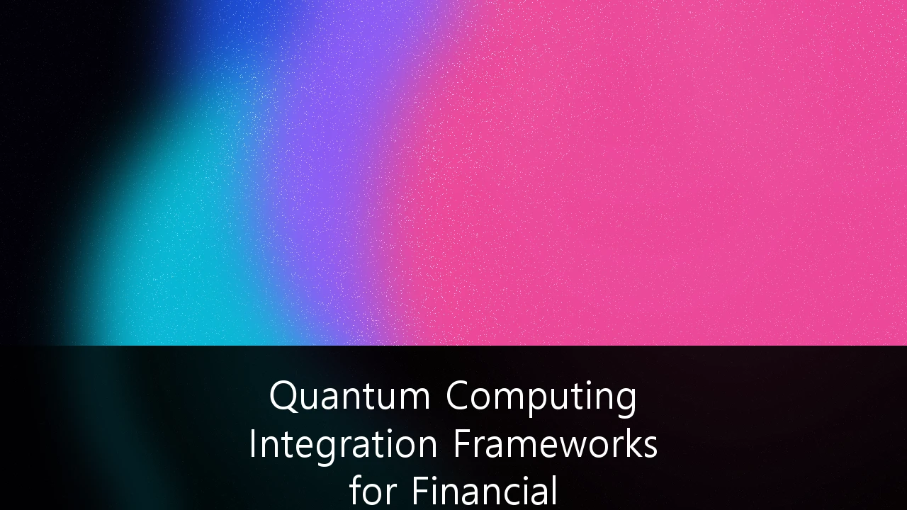Quantum Computing Integration Frameworks for Financial Cryptography and Risk Modeling: A Strategic Roadmap for 2026-2030