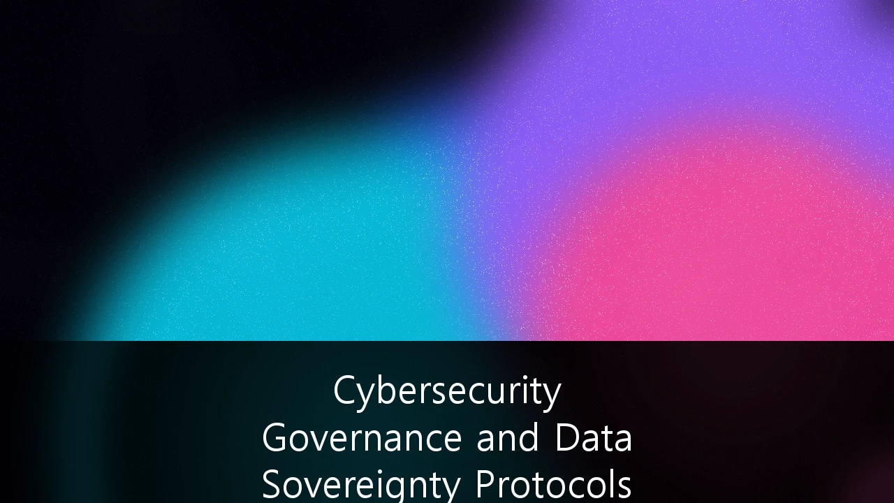 Cybersecurity Governance and Data Sovereignty Protocols for Cross-Border B2B SaaS: A Strategic Framework for Global Scaling