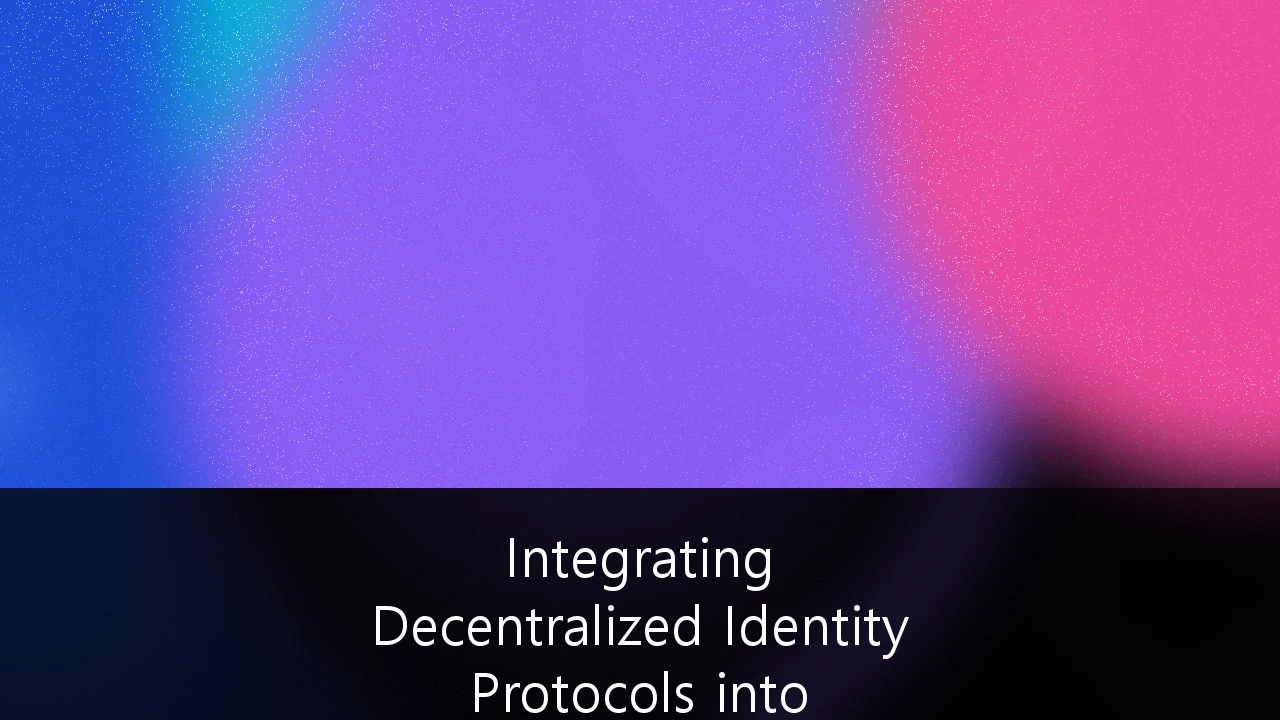 Integrating Decentralized Identity Protocols into Corporate Cybersecurity Infrastructure: A Strategic Framework for 2026