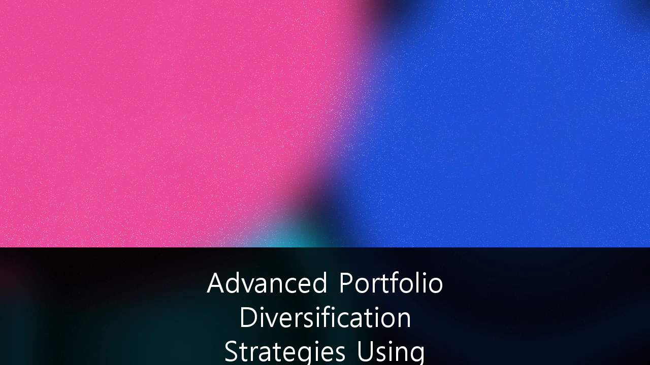 Advanced Portfolio Diversification Strategies Using Alternative Asset Classes: A Guide for the Post-60/40 Era