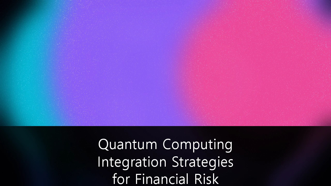 Quantum Computing Integration Strategies for Financial Risk Modeling: A Roadmap for Institutional Leaders