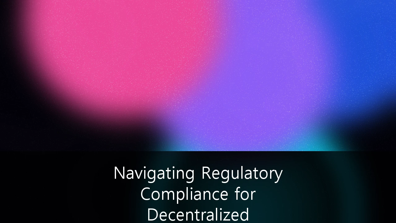Navigating Regulatory Compliance for Decentralized Autonomous Organizations (DAOs): A Strategic Framework for 2024 and Beyond