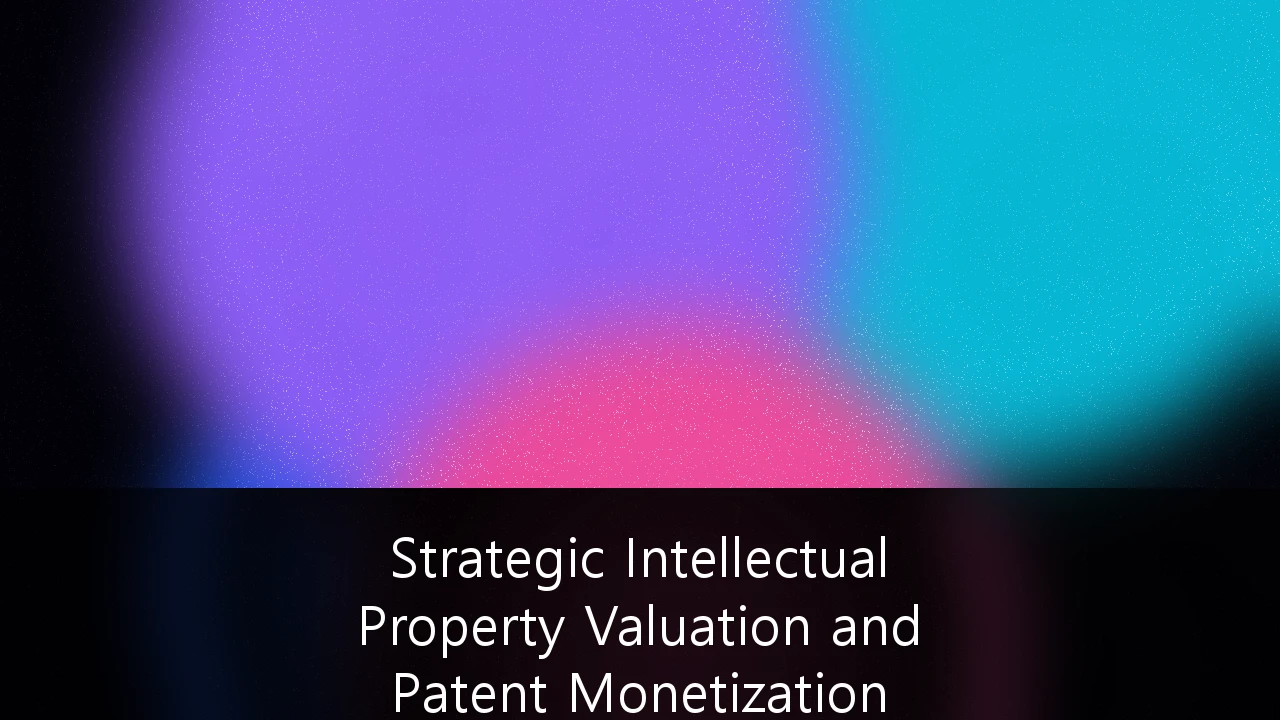 Strategic Intellectual Property Valuation and Patent Monetization Frameworks: The New Playbook for Corporate Growth