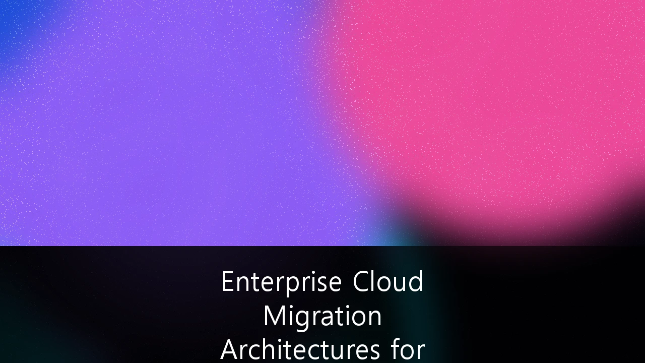 Enterprise Cloud Migration Architectures for Hybrid Multi-Cloud Environments: A 2026 Strategic Framework