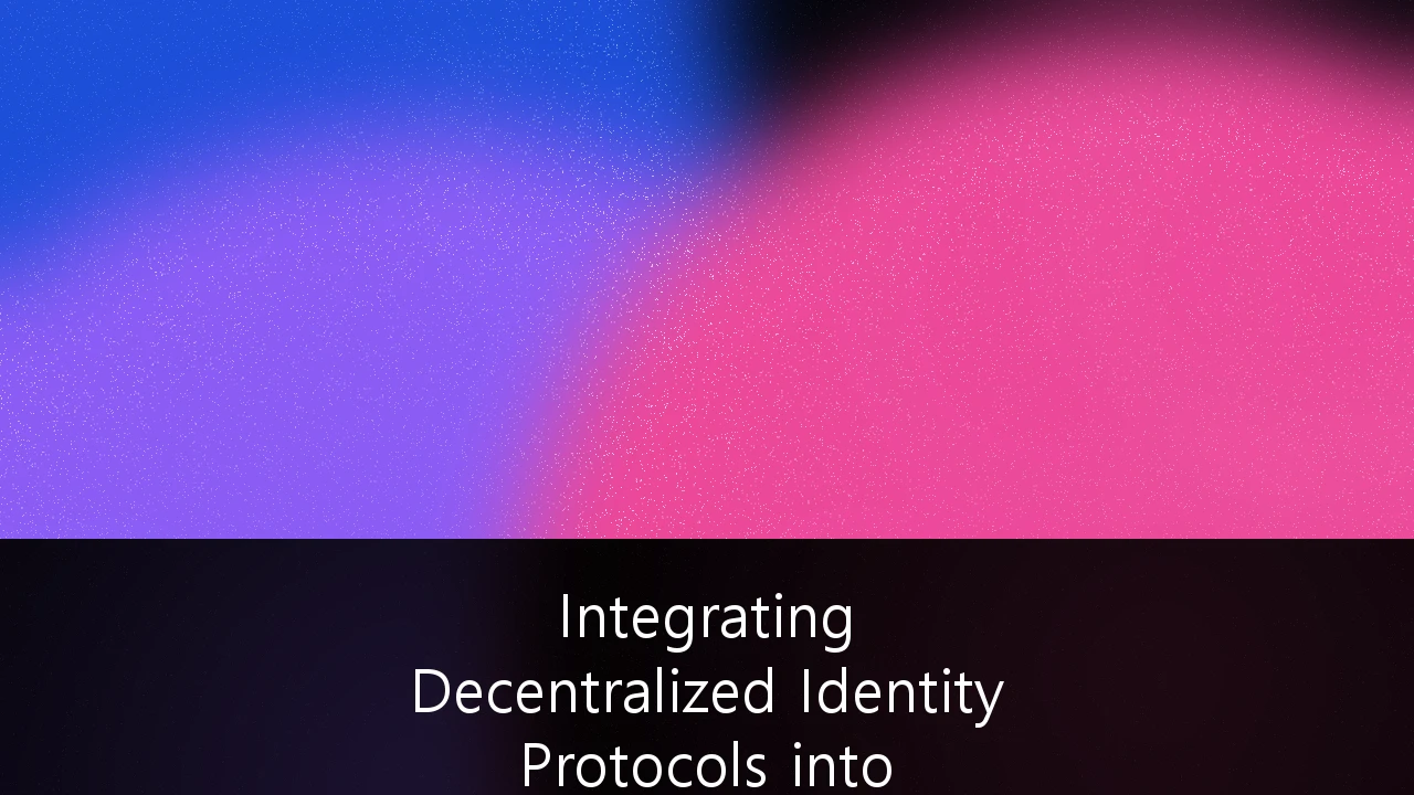 Integrating Decentralized Identity Protocols into Corporate Cybersecurity Frameworks: A Strategic Guide for Modern Enterprises