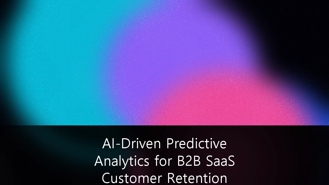 AI-Driven Predictive Analytics for B2B SaaS Customer Retention Modeling: The Ultimate Guide to Surviving the Efficiency Era