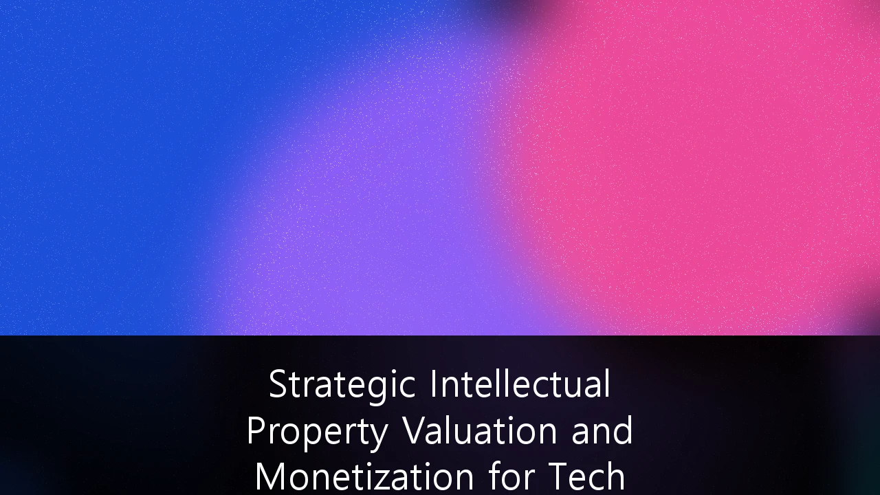 Strategic Intellectual Property Valuation and Monetization for Tech Startups: A CFO’s Guide to Capital Efficiency