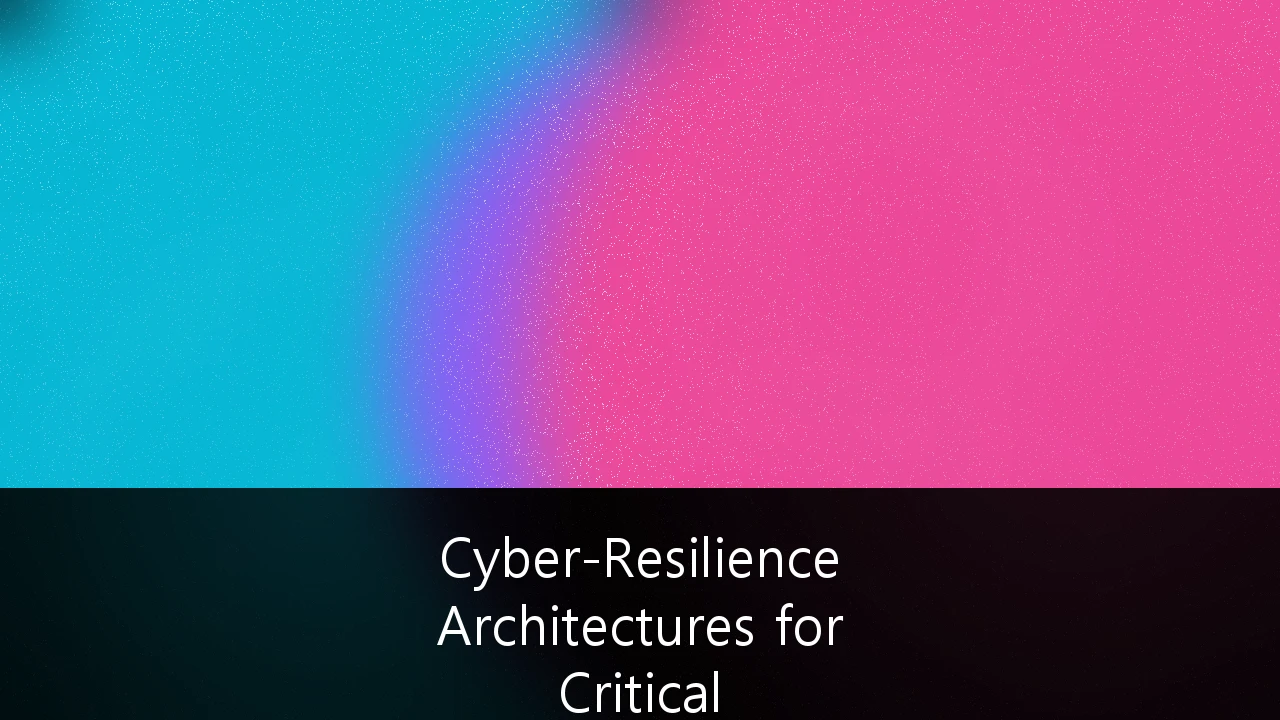 Cyber-Resilience Architectures for Critical Infrastructure and Industrial IoT: A Strategic Roadmap for 2026 and Beyond