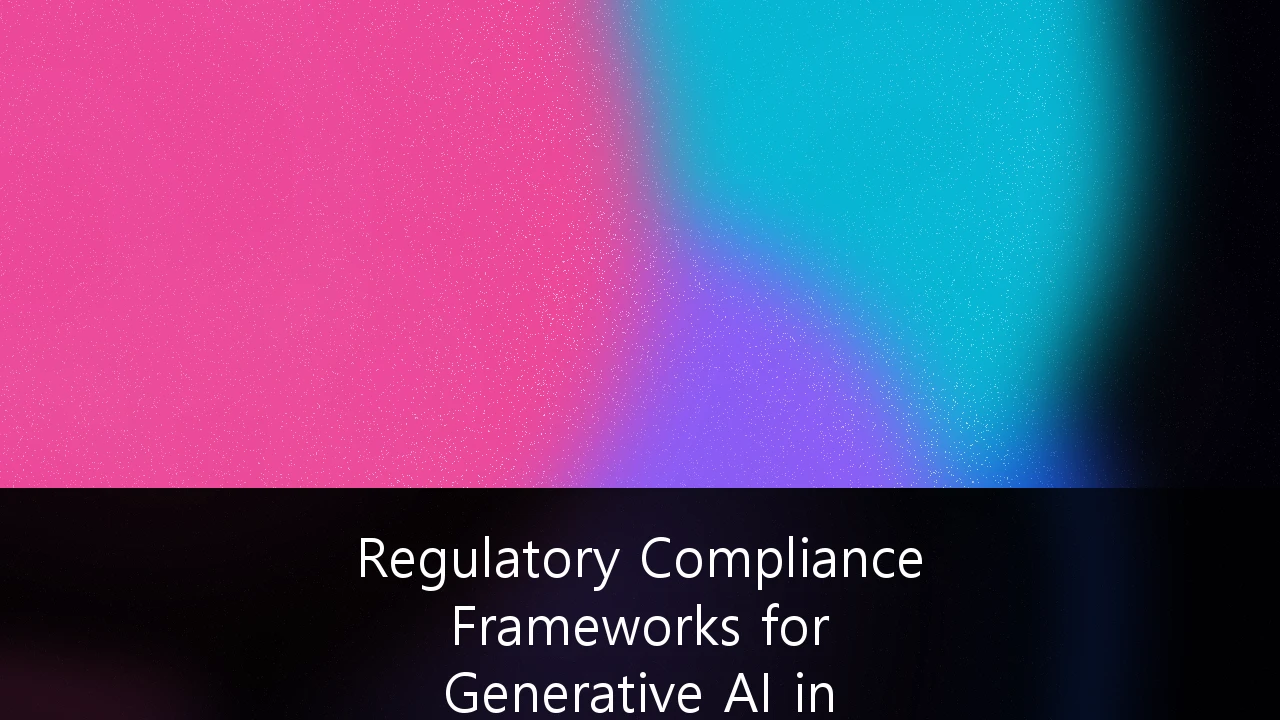 Regulatory Compliance Frameworks for Generative AI in Financial Services: A Strategic Guide for 2024-2027