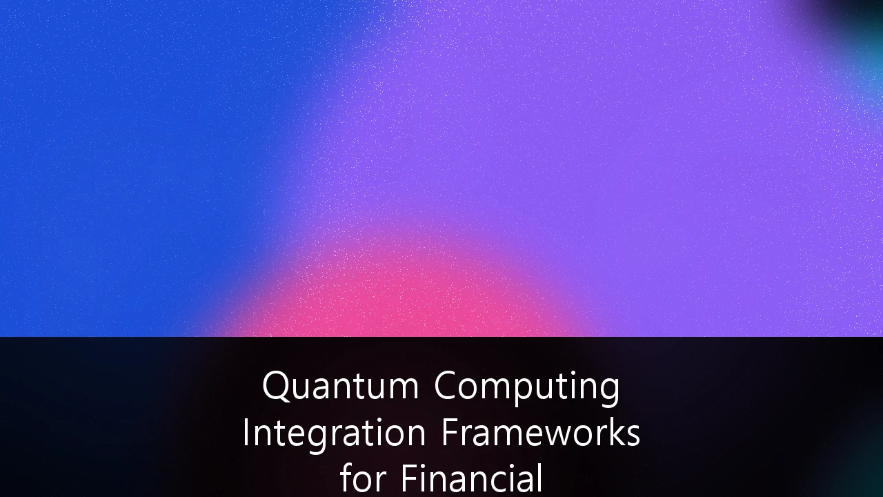 Quantum Computing Integration Frameworks for Financial Modeling: A Strategic Implementation Guide for U.S. Institutions