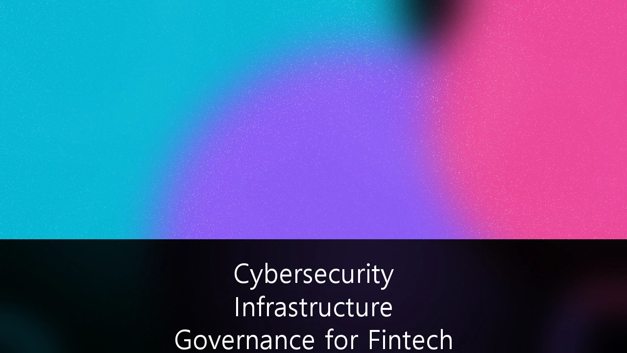 Cybersecurity Infrastructure Governance for Fintech và Banking: Chiến lược sống còn trong kỷ nguyên số tại Việt Nam