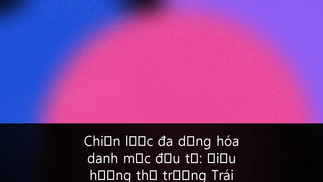 Chiến lược đa dạng hóa danh mục đầu tư: Điều hướng thị trường Trái phiếu doanh nghiệp và REITs tại Việt Nam