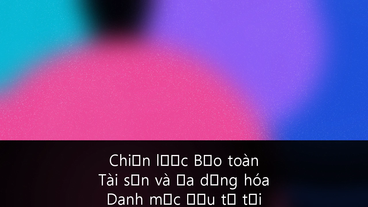 Chiến lược Bảo toàn Tài sản và Đa dạng hóa Danh mục Đầu tư tại các Thị trường Mới nổi: Cẩm nang cho Nhà đầu tư Việt Nam