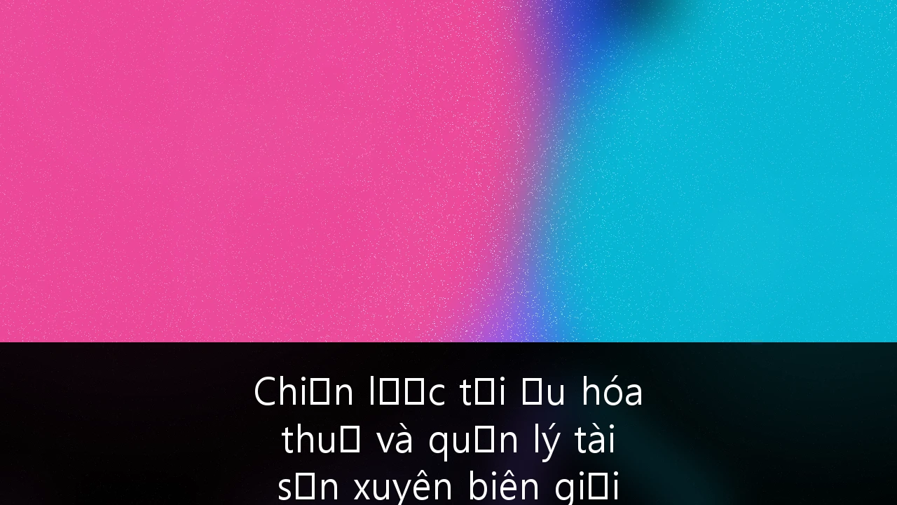 Chiến lược tối ưu hóa thuế và quản lý tài sản xuyên biên giới cho giới siêu giàu Việt Nam (HNWIs)
